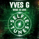 Yves G – What Is Love (Extended Mix)