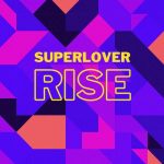 Superlover – Rise