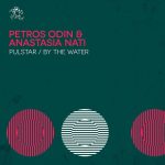 Petros Odin, Anastasia Nati – Pulstar / By The Water