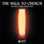 Roland Clark, Jack Back, Wh0 – The Walk To Church (Extended Mix)