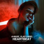 A-Mase, Vlad Varel – Heartbeat