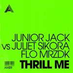 Junior Jack, Juliet Sikora, Flo MRZDK – Thrill Me – Extended Mix