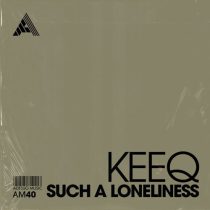 KeeQ – Such A Loneliness – Extended Mix