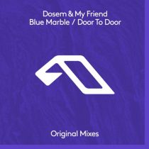 Dosem, My Friend – Blue Marble / Door To Door