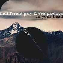 Indifferent Guy, Eva Pavlova – In Your Head