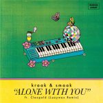 Kraak & Smaak, Cleopold – Alone with You feat. Cleopold