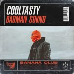 CoolTasty – Badman Sound