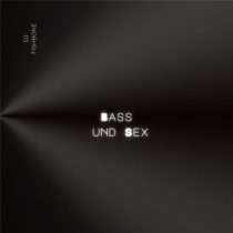 DJ Fishbone – Bass und Sex (Extended Mix)
