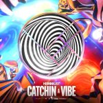 HeRobust – Catchin A Vibe