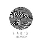 Larix – Veltha EP