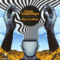 Cool Customer – Blow Ya Mind