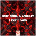 Mark Sixma, Achilles – I Don’t Care