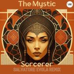The Mystic, CamelVIP – Sorcerer (Salvatore Evola Remix)