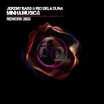 Rio Dela Duna, Jeremy Bass – Minha Musica (Rework 2023)