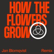 Royksopp, Pixx – How The Flowers Grow (Jan Blomqvist Remix)