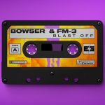 Bowser, FM-3 – Blast Off