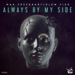 Max Freegrant, Slow Fish – Always By My Side