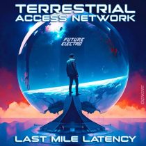 Terrestrial Access Network – Last Mile Latency