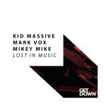 Kid Massive, Mark Vox, Mikey Mike – Lost In Music