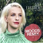 Izo FitzRoy – Give Me the High (Moods Remix)