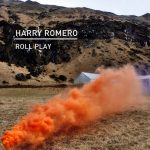 Harry Romero – Roll Play