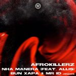 Allis, Afrokillerz – Nha Manera Remixes