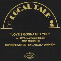 Timothee Milton – Love’s Gonna Get You