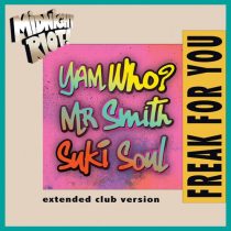 Yam Who?, Mr Smith, Suki Soul – Freak for You