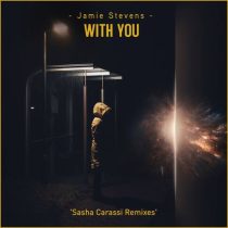 Jamie Stevens – With You (Sasha Carassi Mixes)