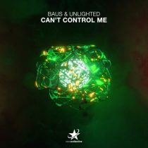 BAUS, Unlighted – Can’t Control Me (Extended Mix)