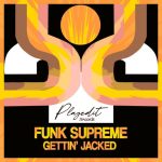 Funk Supreme – Gettin’ Jacked