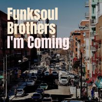 FunkSoul Brothers – I’m Coming  (Original Mix)