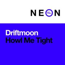 Driftmoon – Howl Me Tight