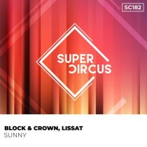 Block & Crown, Lissat – Sunny