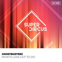 Ghostbusterz – What’s Love Got To Do