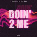 Costel Van Dein, DJ Justin James – Doin’ 2 Me