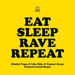 Fatboy Slim – Eat Sleep Rave Repeat (Dimitri Vegas & Like Mike & Ummet Ozcan Tomorrowland Remix)