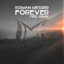 Roman Messer – Forever (FEEL Remix)