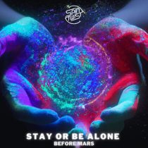 Before Mars – Stay Or Be Alone (Extended Mix)