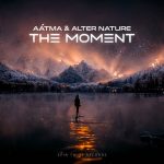 Alter Nature, Aátma – The Moment