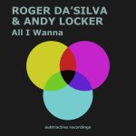 Roger Da’Silva, Andy Locker – All I Wanna