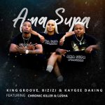 Bizizi, KayGee DaKing, King Groove – Ama Supa