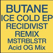 Butane – ICE COLD EP RECIDIVIST REMIX