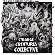 Earthworm, Dr Fractal, The Horrids – Strange Creatures Collective