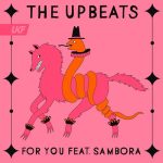 The Upbeats – For You