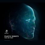 Plastic Robots – This or That