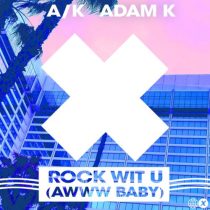 Adam K, A/K – Rock Wit U (Awww Baby)