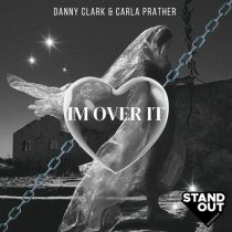 Danny Clark, Carla Prather – I’m Over It