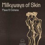 Flave, Ouhana, KataHaifisch – Milkyways of Skin