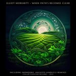 Elliot Moriarty – When Path’s Becomes Clear